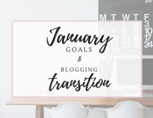 january goals and blogging transition