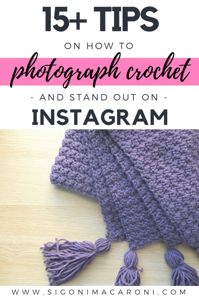 How To Photograph your Crochet and Make Yourself Stand Out on Instagram