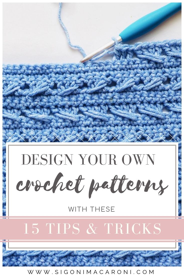 Design Your Own Crochet Patterns 15 Tips & Tricks sigoni macaroni
