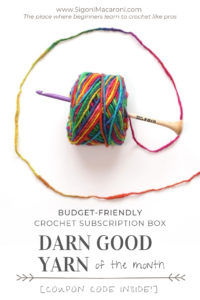 A pinterest image for Sigoni Macaroni's blog post on the Budget-Friendly Crochet Subscription Box Darn Good Yarn of the Month review