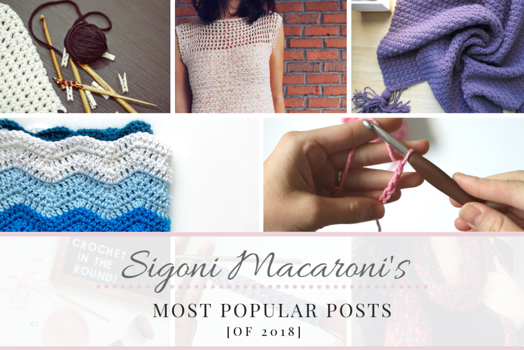 Sigoni Macaroni’s Most Popular Posts from 2018: Top Free Crochet Patterns, Crochet Tips and Tutorials