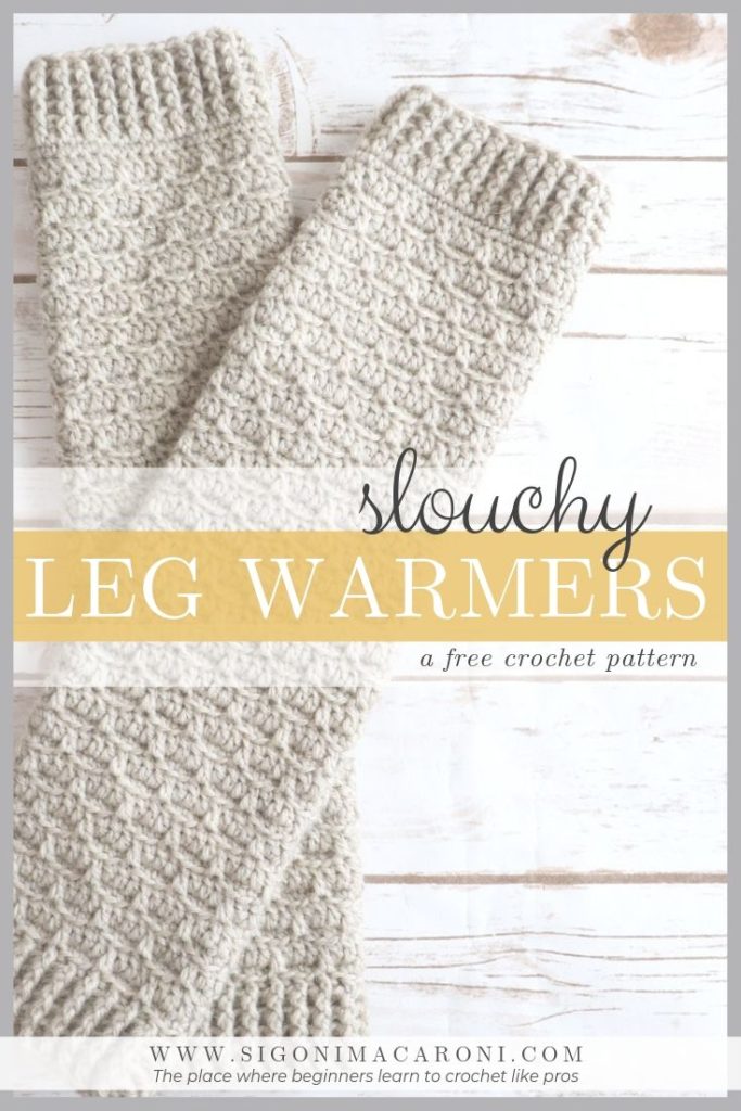 A Pinterest image for the free Slouchy Crochet Leg Warmers crochet pattern by Sigoni Macaroni