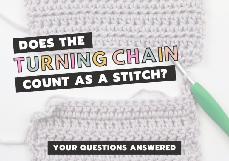 Does The Turning Chain Count As A Stitch? | All Of Your Questions About Turning Chains- Answered