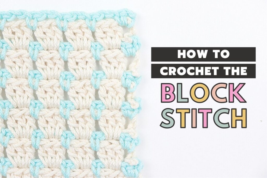 How To Crochet The Block Stitch Cool Crochet Stitches (Picture
