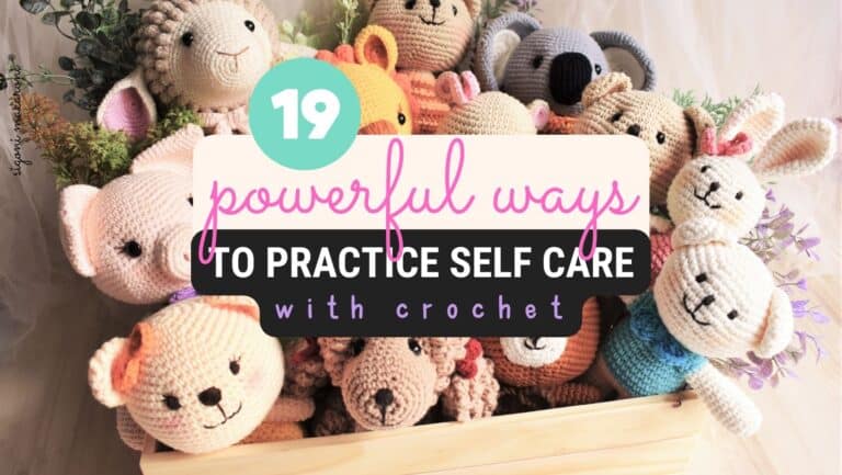 19 Powerful Ways to Practice Self-Care With Crochet